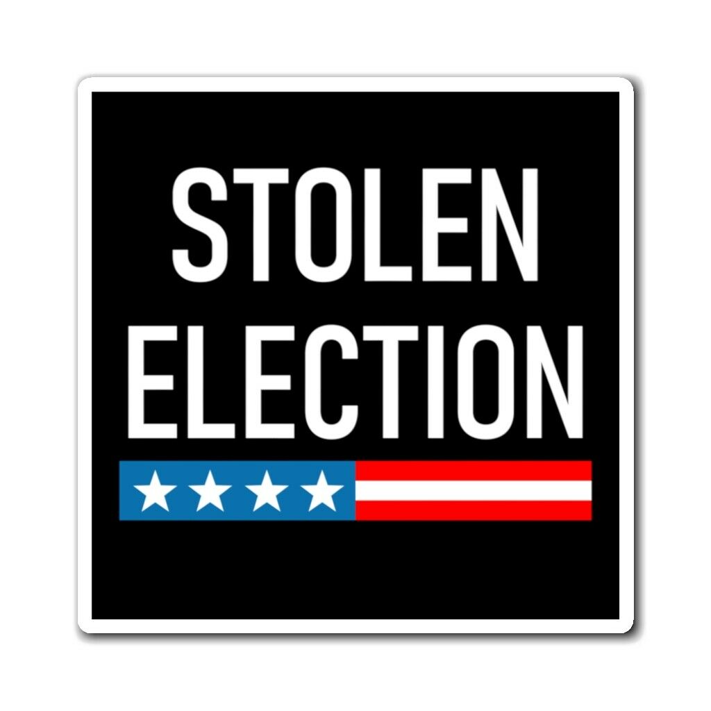 Stolen Election Magnet - Voice Your Opinion About The Election Of Joe Biden